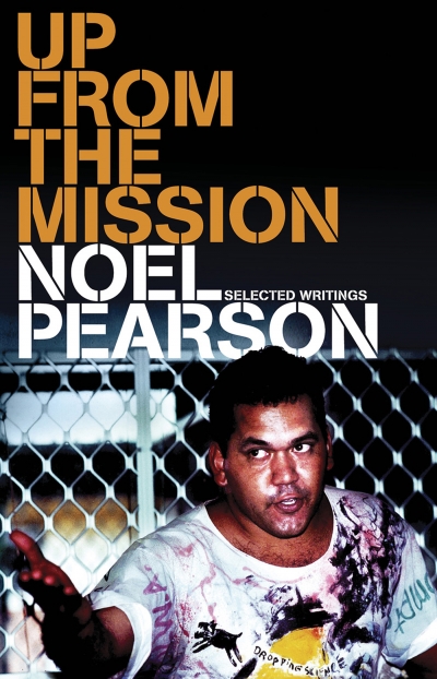 Jon Altman reviews 'Up from the Mission: Selected writings' by Noel Pearson