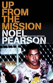Jon Altman reviews 'Up from the Mission: Selected writings' by Noel Pearson