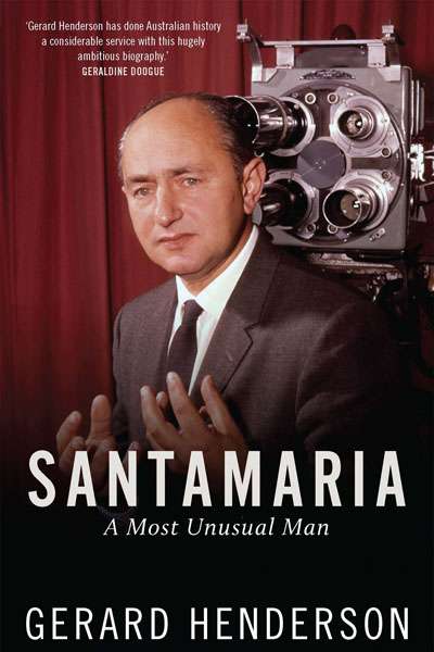 Michael McGirr reviews &#039;Santamaria&#039; by Gerard Henderson