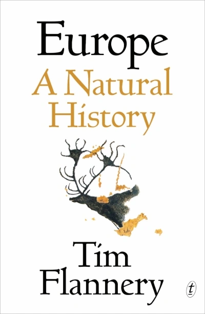 David Garrioch reviews &#039;Europe: A Natural History&#039; by Tim Flannery