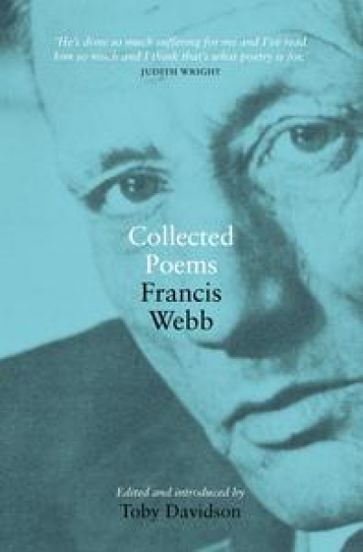 Chris Wallace-Crabbe reviews &#039;Collected Poems: Francis Webb&#039; edited by Toby Davidson
