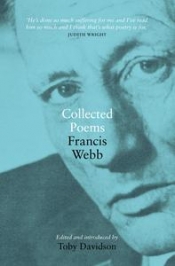 Chris Wallace-Crabbe reviews 'Collected Poems: Francis Webb' edited by Toby Davidson