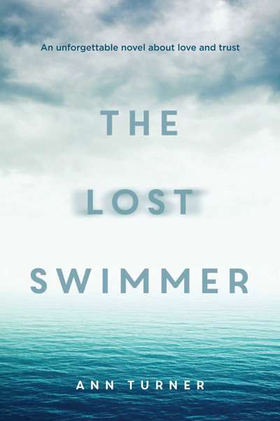 Rose Lucas reviews 'The Lost Swimmer' by Ann Turner