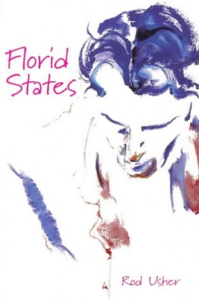 Andrew Reimer reviews &#039;Florid States&#039; by Rod Usher