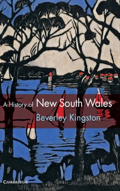 Alan Atkinson reviews &#039;A History of New South Wales&#039; by Beverley Kingston