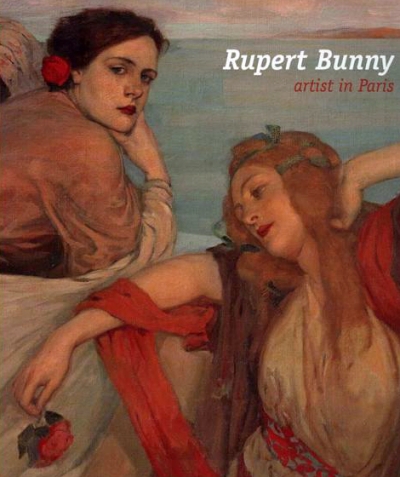 Jane Clark reviews &#039;Rupert Bunny: Artist in Paris&#039; by Deborah Edwards, with Denise Mimmocchi, David Thomas and Anne Gérard