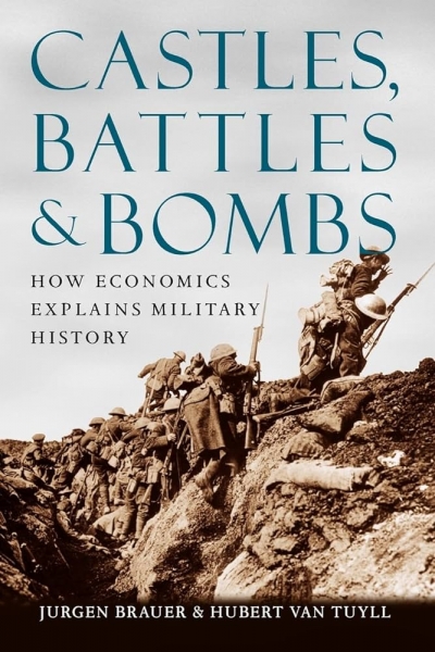 Geoffrey Blainey reviews &#039;Castles, Battles &amp; Bombs: How economics explains military history&#039; by Jurgen Brauer and Hubert van Tuyll