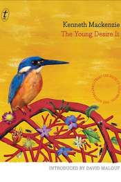 Peter Craven reviews 'The Young Desire It' by Kenneth Mackenzie