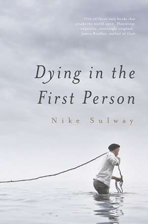 Shannon Burns reviews &#039;Dying in the First Person&#039; by Nike Sulway