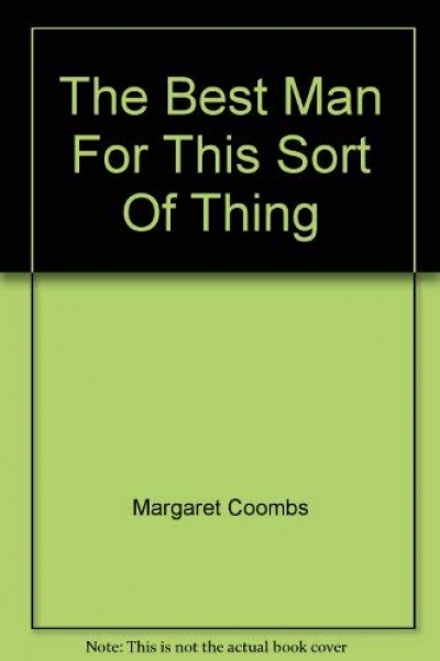 Phillip Siggins reviews 'The Best Man for this Kind of Thing' by Margaret Coombs