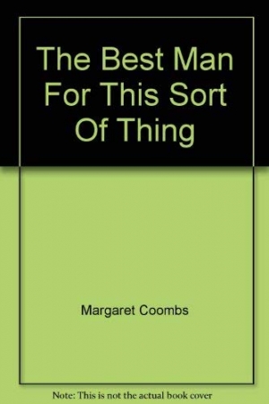 Phillip Siggins reviews &#039;The Best Man for this Kind of Thing&#039; by Margaret Coombs