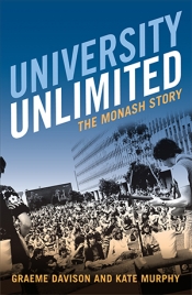 Brenda Niall reviews 'University Unlimited: the Monash Story' by Graeme Davison and Kate Murphy