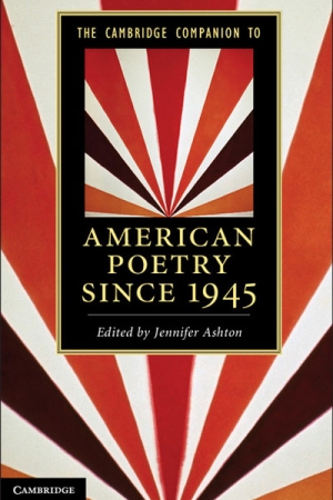 Alexander Howard reviews &#039;The Cambridge Companion to American Poetry Since 1945&#039; edited by Jennifer Ashton