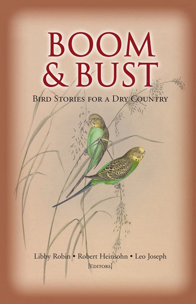 Peter Menkhorst reviews 'Boom &amp; Bust: Bird stories for a dry country' edited by Libby Robin, Robert Heinsohn and Leo Joseph