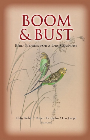 Peter Menkhorst reviews &#039;Boom &amp; Bust: Bird stories for a dry country&#039; edited by Libby Robin, Robert Heinsohn and Leo Joseph