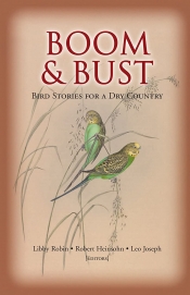 Peter Menkhorst reviews 'Boom & Bust: Bird stories for a dry country' edited by Libby Robin, Robert Heinsohn and Leo Joseph