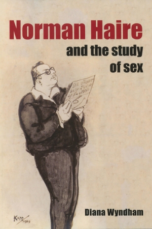 John Rickard reviews &#039;Norman Haire and the Study of Sex&#039; by Diana Wyndham