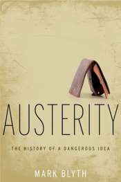 Adrian Walsh reviews 'Austerity: The history of a dangerous idea' by Mark Blyth
