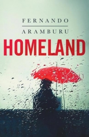 Gabriel García Ochoa reviews 'Homeland' by Fernando Aramburu, translated by Alfred MacAdam