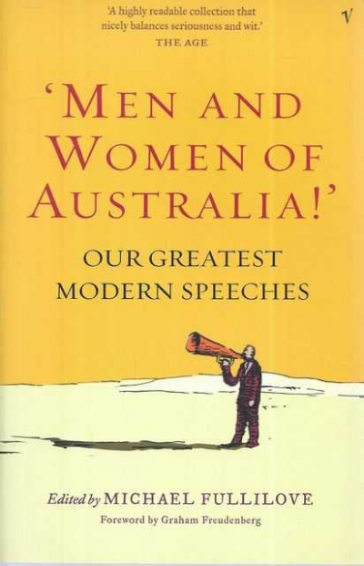 Jonathan Pearlman reviews ‘Men And Women of Australia!’: Our greatest modern speeches’ edited by Michael Fullilove
