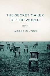Ben Smith reviews 'The Secret Maker of the World' by Abbas El-Zein