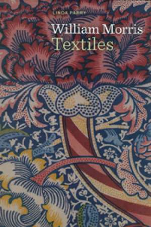 Christopher Menz reviews &#039;William Morris: Textiles&#039; by Linda Parry