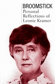 Brigitta Olubas reviews 'Broomstick: Personal reflections of Leonie Kramer' by Leonie Kramer