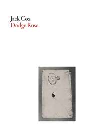 Luke Horton reviews 'Dodge Rose' by Jack Cox
