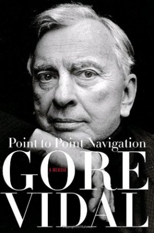 Peter Rose reviews &#039;Point to Point Navigation: A memoir, 1964 to 2006&#039; by Gore Vidal