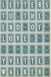 Yvette Walker: Letters to the End of Love