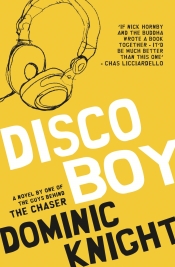 Paul Carter reviews 'Disco Boy' by Dominic Knight