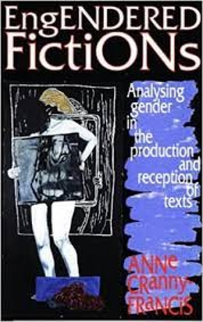 K.K. Ruthven reviews &#039;Engendered Fictions: Analysing gender in the production and reception of texts&#039; by Anne Cranny-Francis
