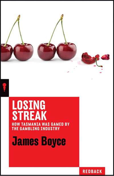 Michael Winkler reviews &#039;Losing Streak: How Tasmania was gamed by the gambling industry&#039; by James Boyce