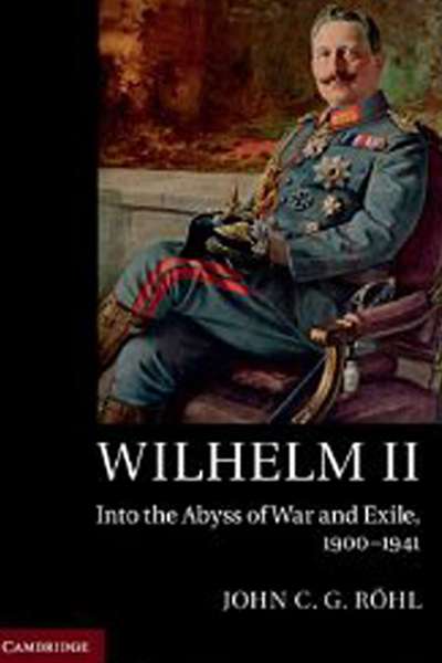 Miriam Cosic reviews 'Wilhelm II: Into the abyss of war and exile, 1900–1941' by John C.G. Rohl