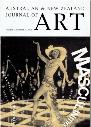 Catherine Bell reviews ‘Australian &amp; New Zealand Journal of Art: Masculinities, vol. 6, no. 1, 2005’ edited by Karen Burns et al.