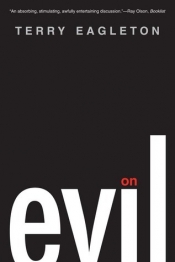 James Ley reviews 'On Evil' by Terry Eagleton