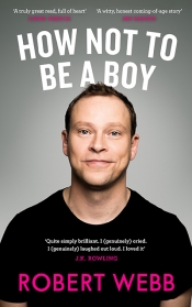 James McNamara reviews 'How Not To Be A Boy' by Robert Webb and 'This Is Going To Hurt: Secret diaries of a junior doctor' by Adam Kay