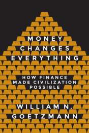 Peter Acton reviews 'Money Changes Everything: How finance made civilization possible' by William N. Goetzmann