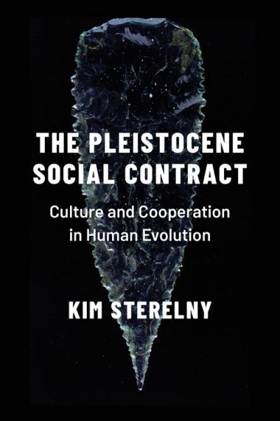Janna Thompson reviews &#039;The Pleistocene Social Contract: Culture and cooperation in human evolution&#039; by Kim Sterelny