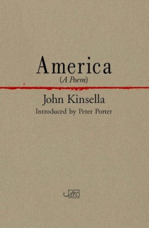 Anthony Lynch reviews ‘America Or Glow: A poem’ by John Kinsella