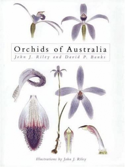 Silas Clifford-Smith reviews 'Orchids of Australia' by John J. Riley and David P. Banks