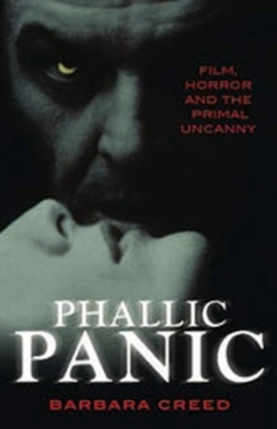 Rose Lucas reviews ‘Phallic Panic: Film, horror and the primal uncanny’ by Barbara Creed