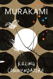 Cassandra Atherton reviews 'Killing Commendatore' by Haruki Murakami, translated by Philip Gabriel and Ted Goossen