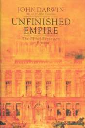 Robert Dare reviews 'Unfinished Empire: The Global Expansion of Britain' by John Darwin