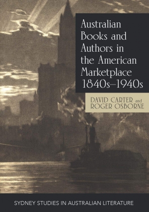 Keyvan Allahyari reviews &#039;Australian Books and Authors in the American Marketplace 1840s–1940s&#039; by David Carter and Roger Osborne