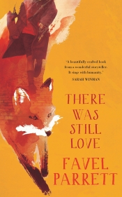 Anna MacDonald reviews 'There Was Still Love' by Favel Parrett