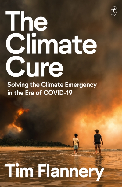 Alistair Thomson reviews &#039;The Climate Cure: Solving the climate emergency in the era of Covid-19&#039; by Tim Flannery