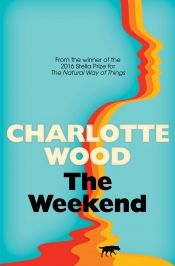 Felicity Plunkett reviews 'The Weekend' by Charlotte Wood