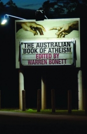 Timothy Roberts reviews 'The Australian Book of Atheism' edited by Warren Bonett