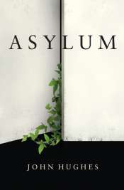 Lucas Smith reviews 'Asylum' by John Hughes